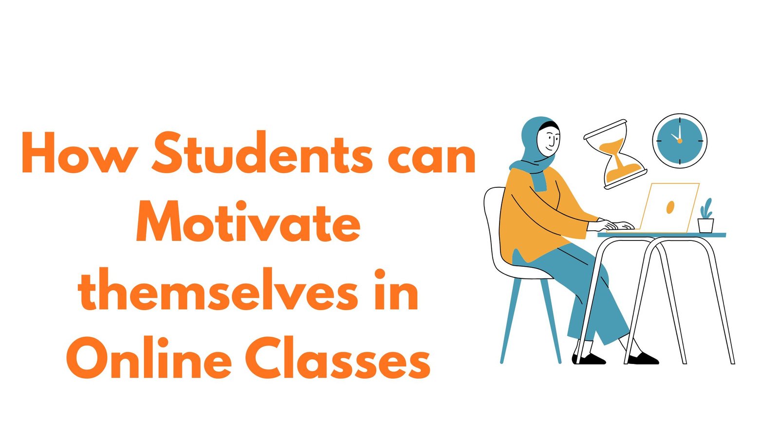 How Students can motivate themselves in online classes