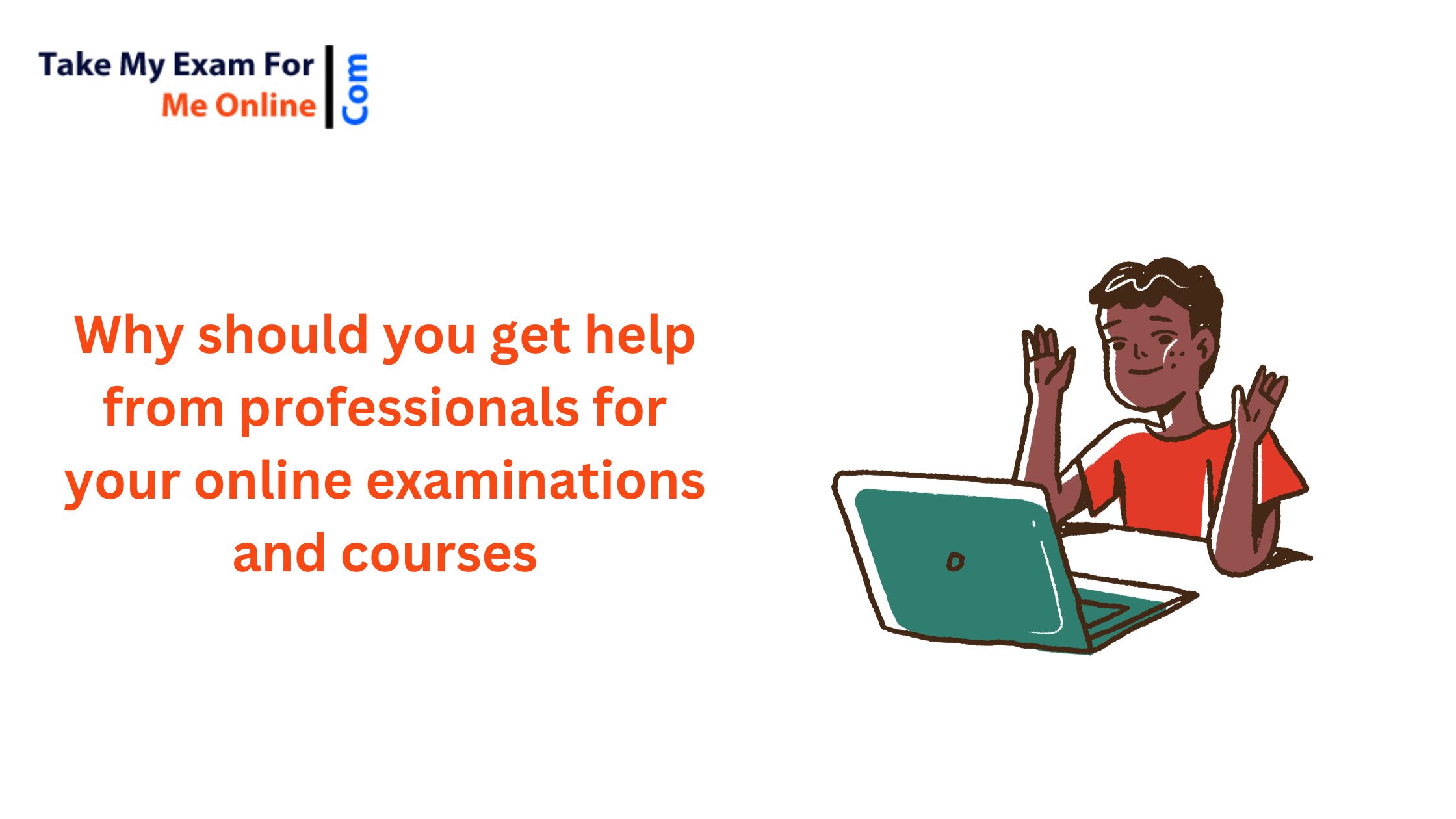 Why should you get help from professionals for your online examinations